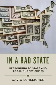 In a Bad State. Responding to State and Local Budget Crises, Hardback/***