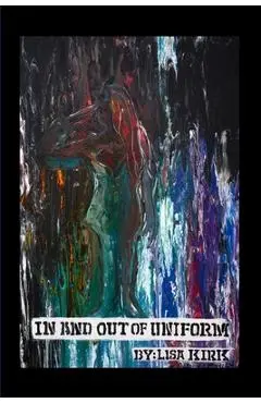 In and Out of Uniform - Lisa R. Kirk