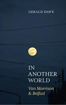 In Another World. Van Morrison & Belfast, Paperback/Gerald Dawe