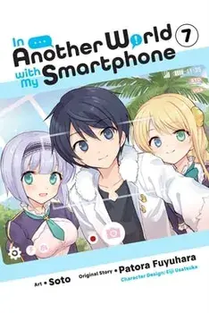 In Another World with My Smartphone, Vol. 7 (manga), Paperback/Soto
