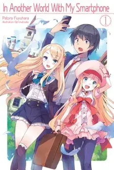 In Another World with My Smartphone: Volume 1, Paperback/Patora Fuyuhara