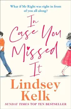 In Case You Missed It, Paperback/Lindsey Kelk