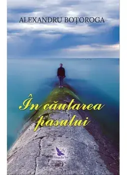 In cautarea pasului/Alexandru Botoroga