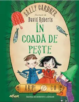 In coada de peste. Seria Aripi & Co/Sally Gardner