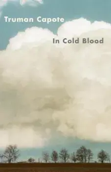 In Cold Blood: A True Account of a Multiple Murder and Its Consequences, Paperback/Truman Capote
