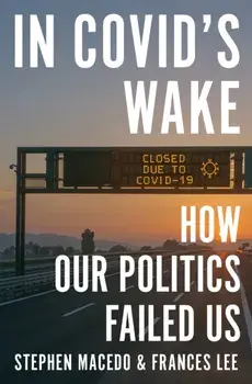 In Covid's Wake. How Our Politics Failed Us, Hardback/Frances Lee