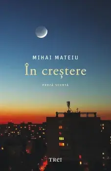 In crestere/Mihai Mateiu