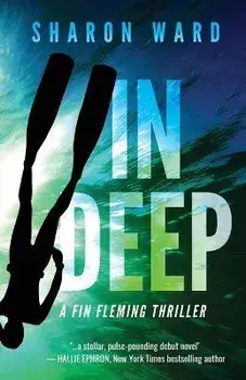 In Deep: A Fin Fleming Thriller, Paperback/Sharon Ward