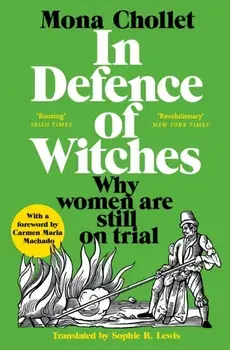 In Defence of Witches. Why women are still on trial, Paperback/Mona Chollet