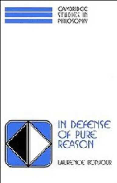 In Defense Of Pure Reason | Laurence Bonjour