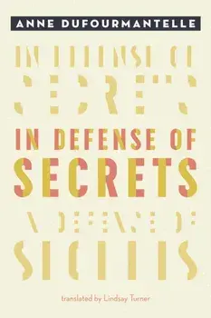 In Defense of Secrets, Paperback/Anne Dufourmantelle