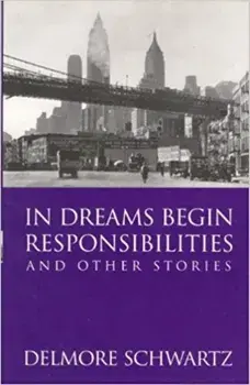 In Dreams Begin Responsibilities and Other Stories. Main, Paperback/Delmore Schwartz