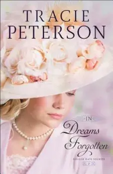 In Dreams Forgotten, Paperback/Tracie Peterson