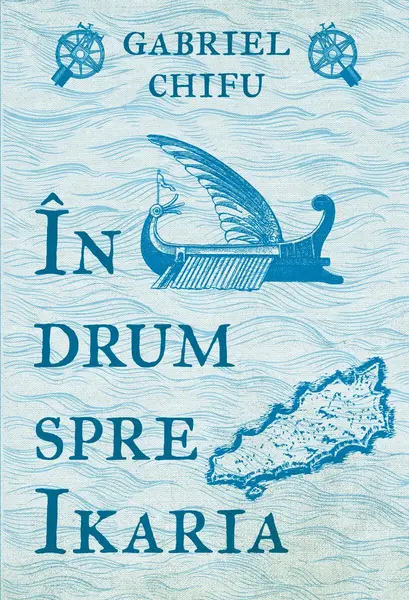 În drum spre Ikaria - Gabriel Chifu