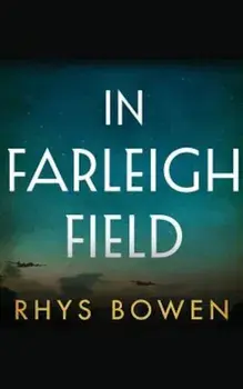 In Farleigh Field: A Novel of World War II, Paperback/Rhys Bowen