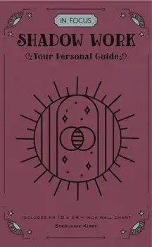 In Focus Shadow Work. Your Personal Guide, Hardback/Stephanie Kirby