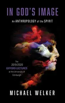 In God's Image: An Anthropology of the Spirit, Hardcover/Michael Welker