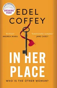 In Her Place. a gripping suspense for book clubs, from the award-winning author, Paperback/Edel Coffey