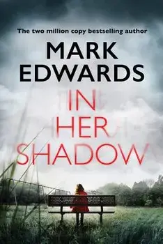 In Her Shadow, Paperback/Mark Edwards