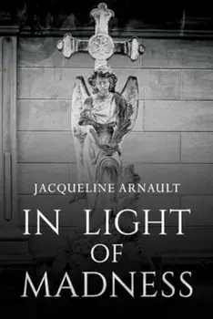 In Light of Madness, Paperback/Jacqueline Arnault