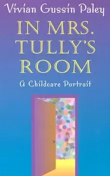 In Mrs. Tully's Room: A Childcare Portrait (Revised), Paperback/Vivian Gussin Paley