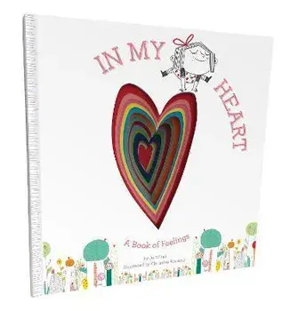 In My Heart: A Book of Feelings, Hardcover/Jo Witek