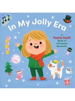 In My Jolly Era. A Taylor Swift Book of Christmas Moments, Board book/***