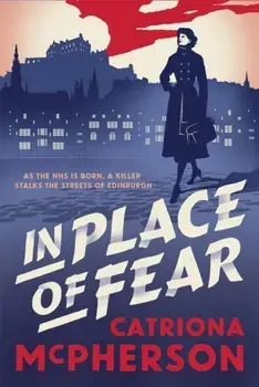 In Place of Fear. A gripping medical murder mystery set in Edinburgh, Hardback/Catriona McPherson
