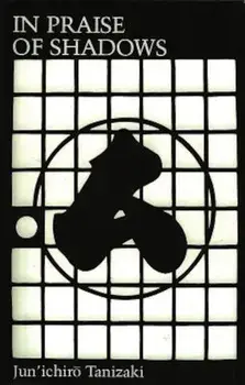 In Praise of Shadows, Paperback/Jun'ichiro Tanizaki