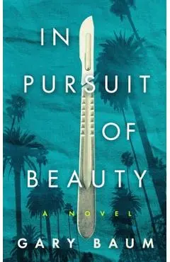 In Pursuit of Beauty - Gary Baum