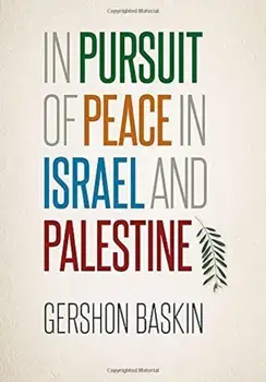In Pursuit of Peace in Israel and Palestine, Hardcover/Gershon Baskin