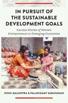 In Pursuit of the Sustainable Development Goals. Success Stories of Women Entrepreneurs in Emerging Economies, Hardback/***