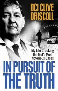 In Pursuit of the Truth, Paperback/Clive Driscoll