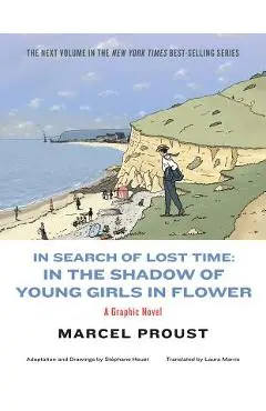 In Search of Lost Time: In the Shadow of Young Girls in Flower - Marcel Proust