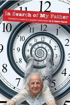 In Search of My Father: Dementia is no match for a daughter's determination, Paperback/Helena Popovic