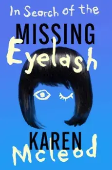 In Search of the Missing Eyelash, Paperback/Karen McLeod