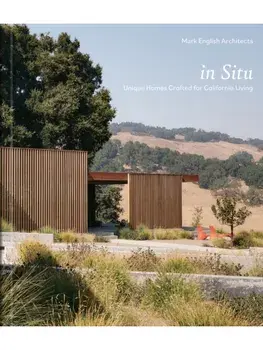 In Situ. Unique Homes Crafted for California Living, Hardback/Mark English Architects