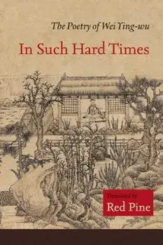 In Such Hard Times: The Poetry of Wei Ying-Wu, Paperback/Wei Ying-Wu