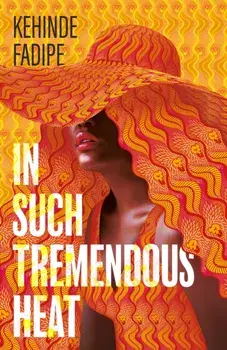 In Such Tremendous Heat, Hardback/Kehinde Fadipe