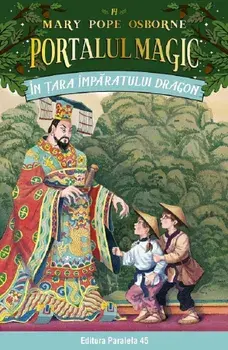 In tara Imparatului Dragon. Seria Portalul magic Nr. 14. Editia a III-a/Mary Pope Osborne