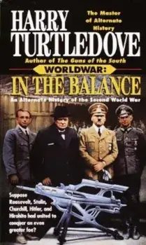 In the Balance (Worldwar, Book One)/Harry Turtledove