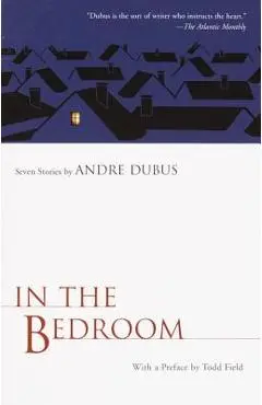 In the Bedroom: Seven Stories - Andre Dubus
