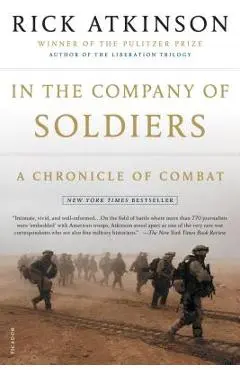 In the Company of Soldiers: A Chronicle of Combat - Rick Atkinson