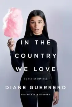 In the Country We Love: My Family Divided (Updated with New Material), Paperback/Diane Guerrero