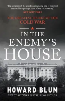 In the Enemy's House. The Greatest Secret of the Cold War, Paperback/Howard Blum