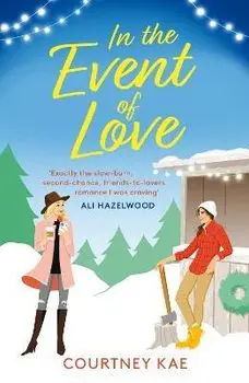 In the Event of Love. A sweet and steamy Christmas rom-com!, Paperback/Courtney Kae