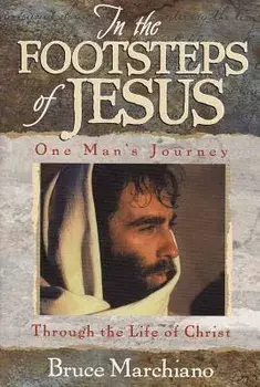In the Footsteps of Jesus, Paperback/Bruce Marchiano