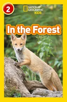 In the Forest. Level 2, Paperback/National Geographic Kids