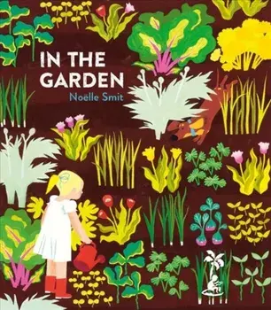 In the Garden, Hardback/Noelle Smit
