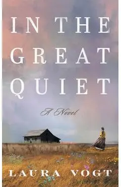 In the Great Quiet - Laura Vogt